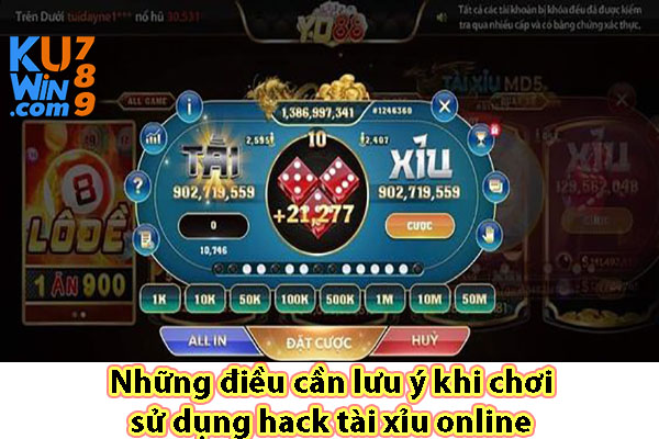 Những điều cần lưu ý khi chơi sử dụng hack tài xỉu online